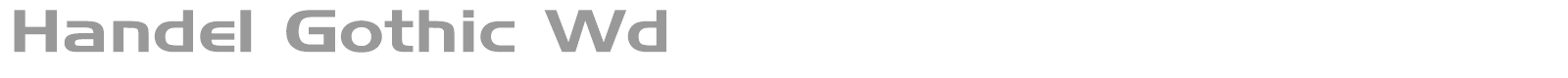 Handel Gothic Wd font preview